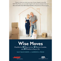 Aba/AARP Wise Moves: Checklist for Where to Live, What to Consider, and Whether to Stay or Go - Paperback