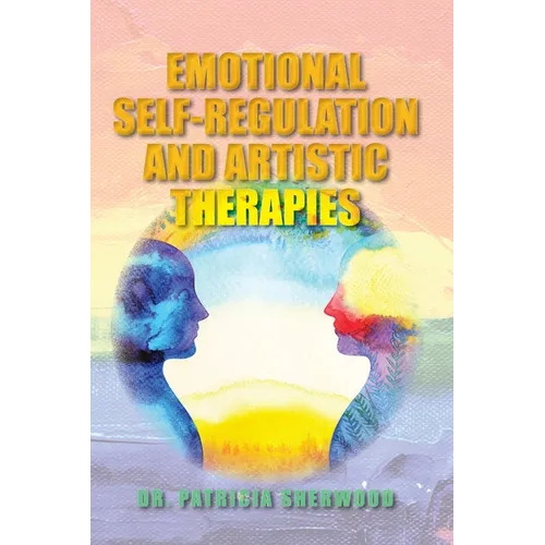 Emotional Self-Regulation and Artistic Therapies - Paperback