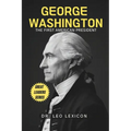 George Washington: The First American President