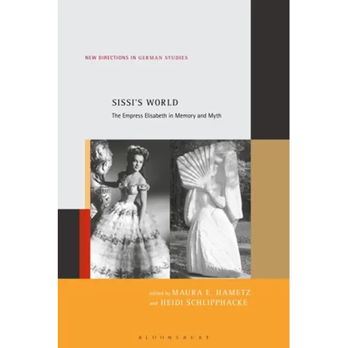 Sissi's World: The Empress Elisabeth in Memory and Myth - Paperback
