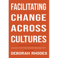 Facilitating Change Across Cultures: Lessons from International Development - Paperback