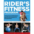 The Rider's Fitness Program: 74 Exercises & 18 Workouts Specifically Designed for the Equestrian - Paperback
