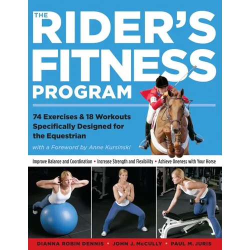 The Rider's Fitness Program: 74 Exercises & 18 Workouts Specifically Designed for the Equestrian - Paperback