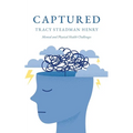 Captured: Mental and Physical Health Challenges - Paperback