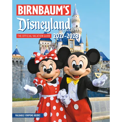Birnbaum's 2027-2028 Disneyland Resort: The Official Vacation Guide