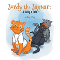 Jordy the Jaguar: A Bully's Tale - Paperback