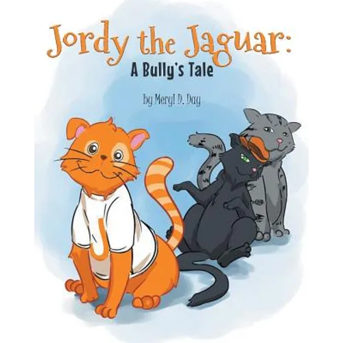 Jordy the Jaguar: A Bully's Tale - Paperback
