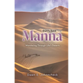 Don't Save the Manna: Wandering Through Life's Deserts - Paperback