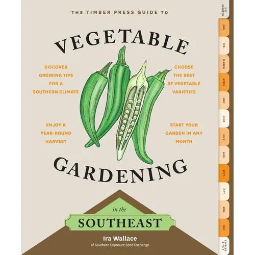 The Timber Press Guide to Vegetable Gardening in the Southeast - Paperback