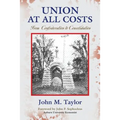 Union at All Costs: From Confederation to Consolidation