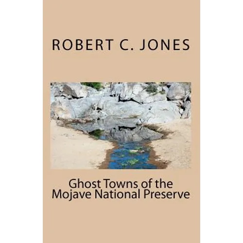 Ghost Towns of the Mojave National Preserve