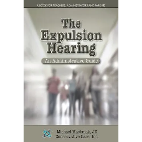The Expulsion Hearing: An Administrative Guide