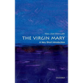 The Virgin Mary: A Very Short Introduction - Paperback