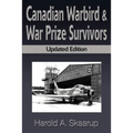 Canadian Warbird Survivors: A Handbook on Where to Find Them