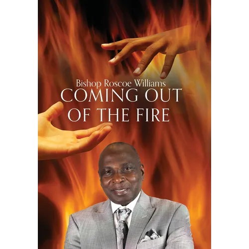 Coming Out Of The Fire - Hardcover