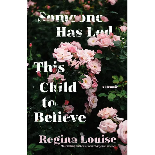 Someone Has Led This Child to Believe: A Memoir - Paperback