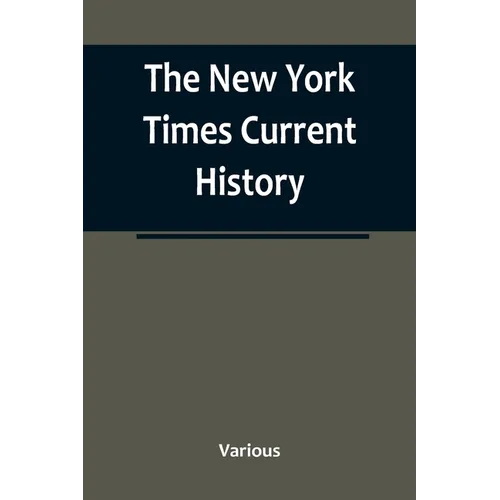 The New York Times Current History: the European War, February, 1915