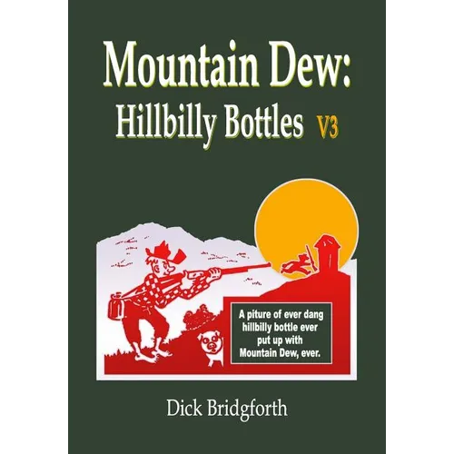 Mountain Dew: Hillbilly Bottles V3 - Paperback