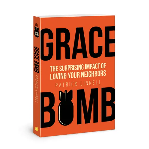 Grace Bomb: The Surprising Impact of Loving Your Neighbors - Paperback