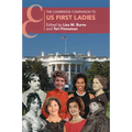 The Cambridge Companion to US First Ladies