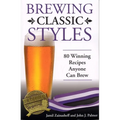 Brewing Classic Styles: 80 Winning Recipes Anyone Can Brew - Paperback