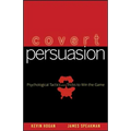 Covert Persuasion: Psychological Tactics and Tricks to Win the Game - Hardcover