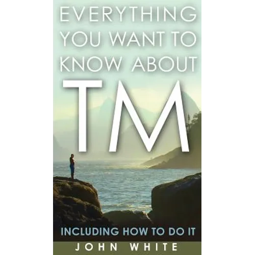 Everything You Want to Know about TM -- Including How to Do It - Hardcover