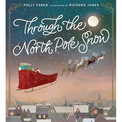 Through the North Pole Snow - Hardcover