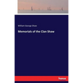 Memorials of the Clan Shaw - Paperback