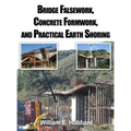Bridge Falsework, Concrete Formwork, and Practical Earth Shoring - Hardcover