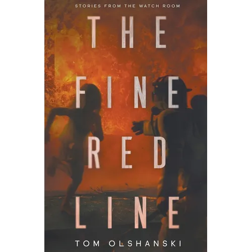 The Fine Red Line: Stories from the Watchroom