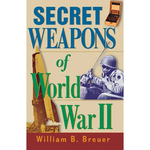 Secret Weapons of World War II - Hardcover
