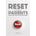 Reset for Parents: How to Keep Your Kids from Backsliding - Paperback