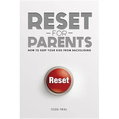 Reset for Parents: How to Keep Your Kids from Backsliding - Paperback