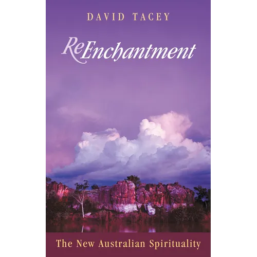 Reenchantment New Aus Spirituality - Paperback