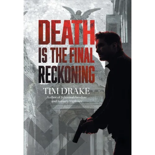 Death Is the Final Reckoning: A Sequel to Solitary Vigilance