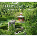 Sleepy Cat Farm: A Gardener's Journey - Hardcover