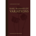 Karl Blossfeldt: Variations - Hardcover