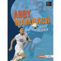 Abby Wambach: Super Striker - Paperback