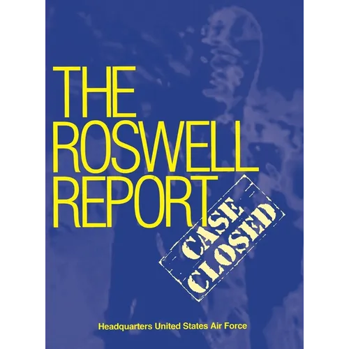 Roswell Report: Case Closed (The Official United States Air Force Report) - Hardcover
