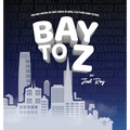 Bay to Z - Hardcover