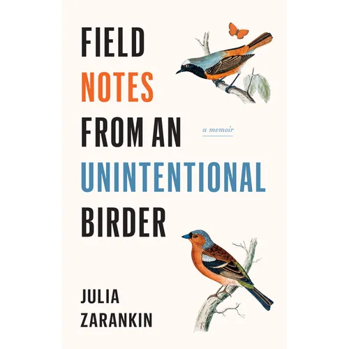 Field Notes from an Unintentional Birder: A Memoir - Paperback