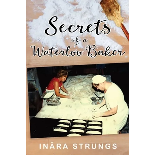Secrets of a Waterloo Baker: Black and white edition - Paperback