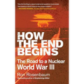 How the End Begins: The Road to a Nuclear World War III