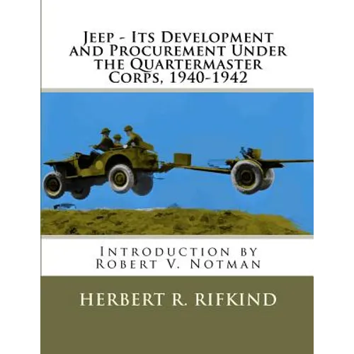 Jeep - Its development and procurement under the Quartermaster Corps, 1940-1942