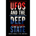 UFOs and the Deep State: A History of the Military and Shadow Government's War Against the Truth - Paperback