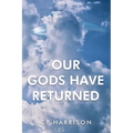 Our Gods Have Returned - Paperback