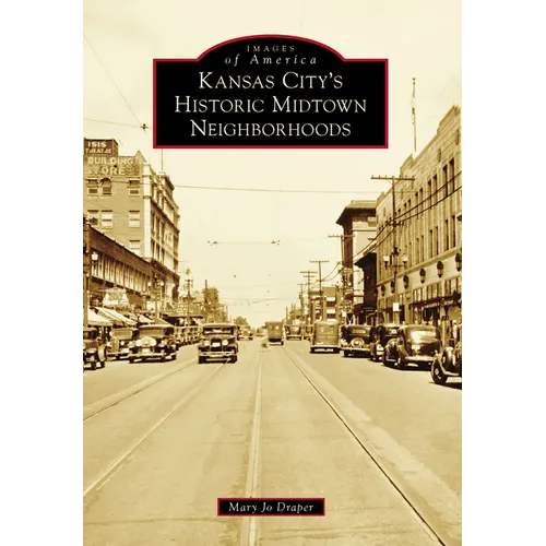 Kansas City's Historic Midtown Neighborhoods