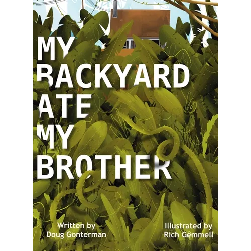 My Backyard Ate My Brother - Hardcover