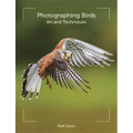 Photographing Birds: Art and Techniques - Paperback